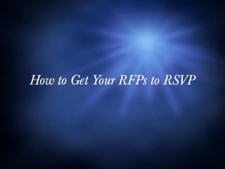 How to Get Your RFPs to RSVP

 