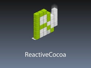 ReactiveCocoa 
 