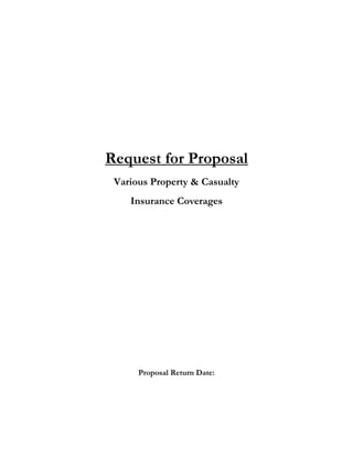 Request for Proposal
 Various Property & Casualty
    Insurance Coverages




      Proposal Return Date:
 