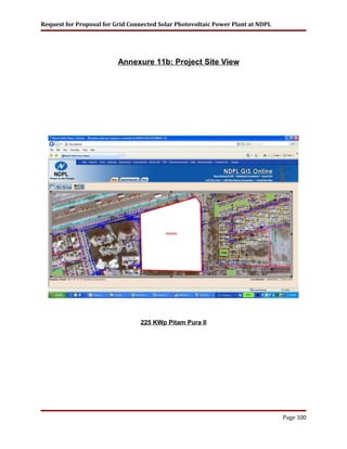 Request for Proposal for Grid Connected Solar Photovoltaic Power Plant at NDPL
Annexure 11b: Project Site View
225 KWp Pitam Pura II
Page 100
 