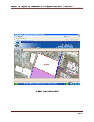 Request for Proposal for Grid Connected Solar Photovoltaic Power Plant at NDPL
60 KWp- Shahzadabagh Grid
Page 101
 