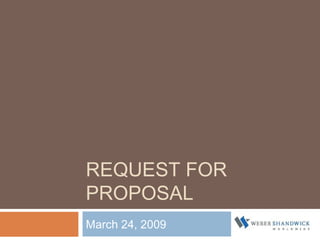REQUEST FOR
PROPOSAL
March 24, 2009
 
