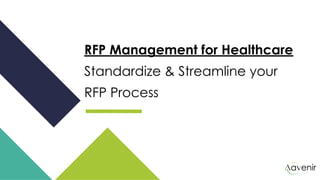 RFP Management for Healthcare
Standardize & Streamline your
RFP Process
 