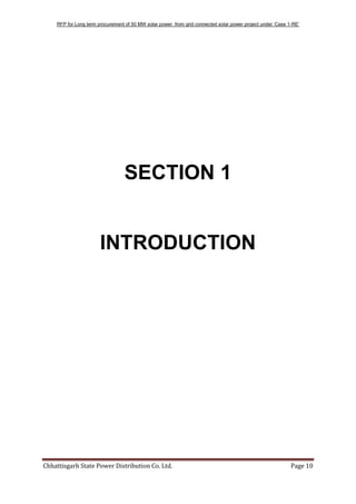 RFP for Long term procurement of 50 MW solar power from grid connected solar power project under „Case 1-RE‟
Chhattisgarh State Power Distribution Co. Ltd. Page 10
SECTION 1
INTRODUCTION
 