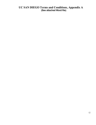 UC SAN DIEGO Terms and Conditions, Appendix A
               (See attached Word file)




                                                12
 