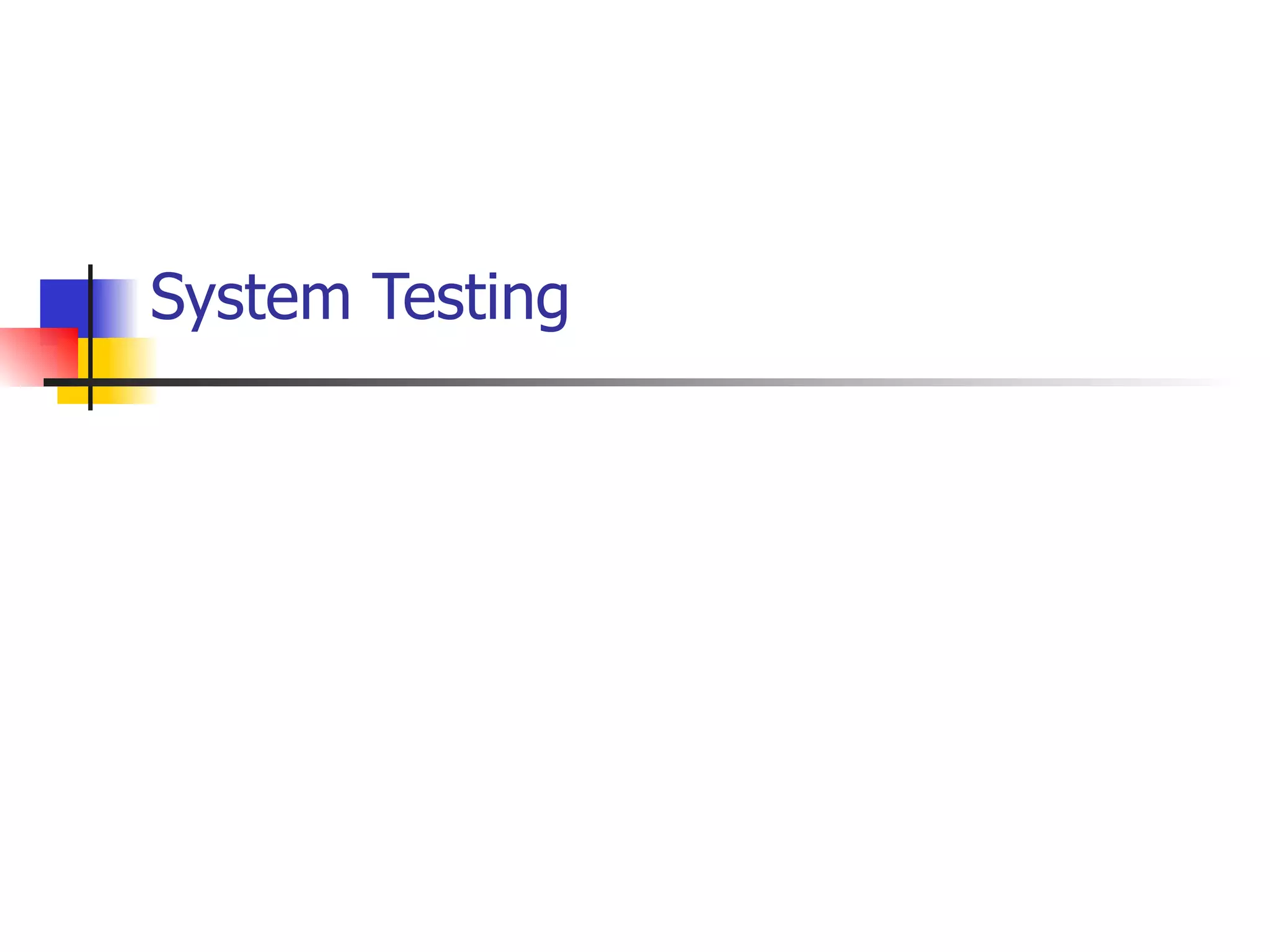 System Testing 