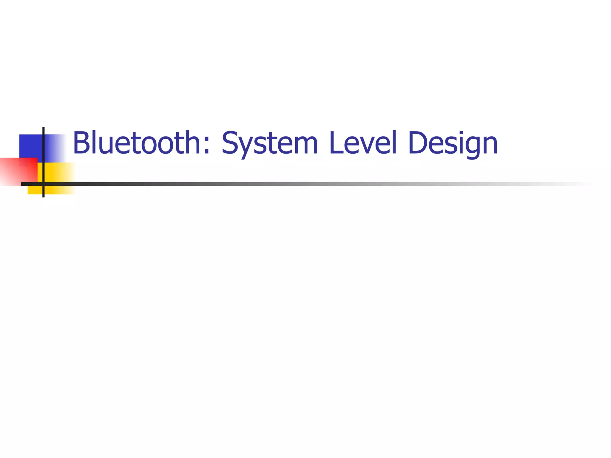 Bluetooth: System Level Design 