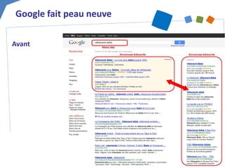 Google fait peau neuve 
Avant  