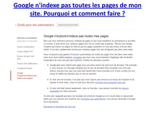 Google n'indexe pas toutes les pages de mon
     site. Pourquoi et comment faire ?
 