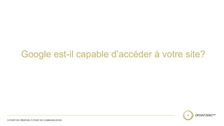 Google est-il capable d’accéder à votre site? 
 