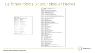 Le fichier robots.txt pour bloquer l’accès 
 