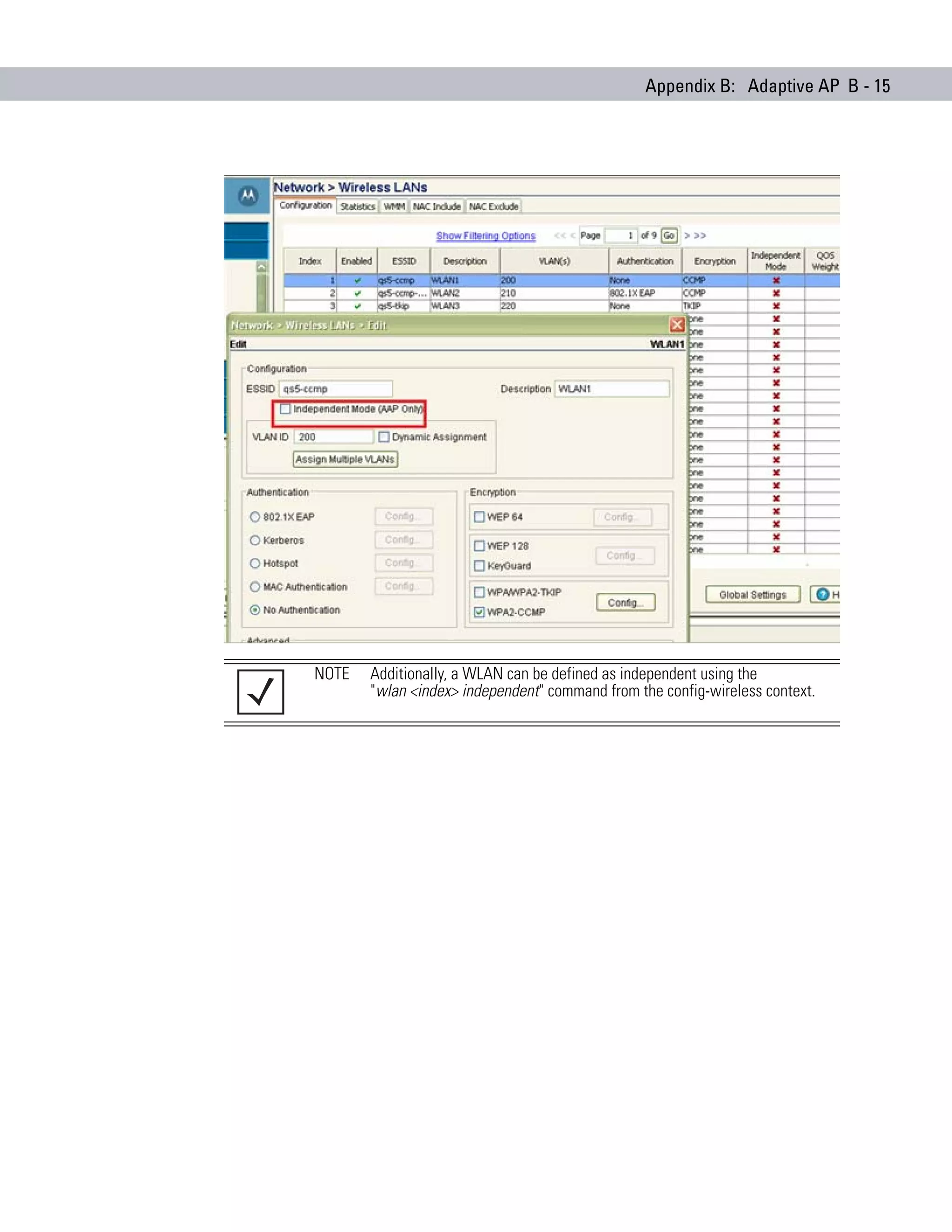 Appendix B: Adaptive AP B - 15




NOTE   Additionally, a WLAN can be defined as independent using the
       "wlan <index> independent" command from the config-wireless context.
 