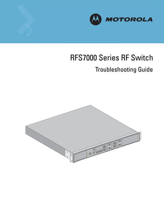 RFS7000 Series RF Switch
       Troubleshooting Guide
 