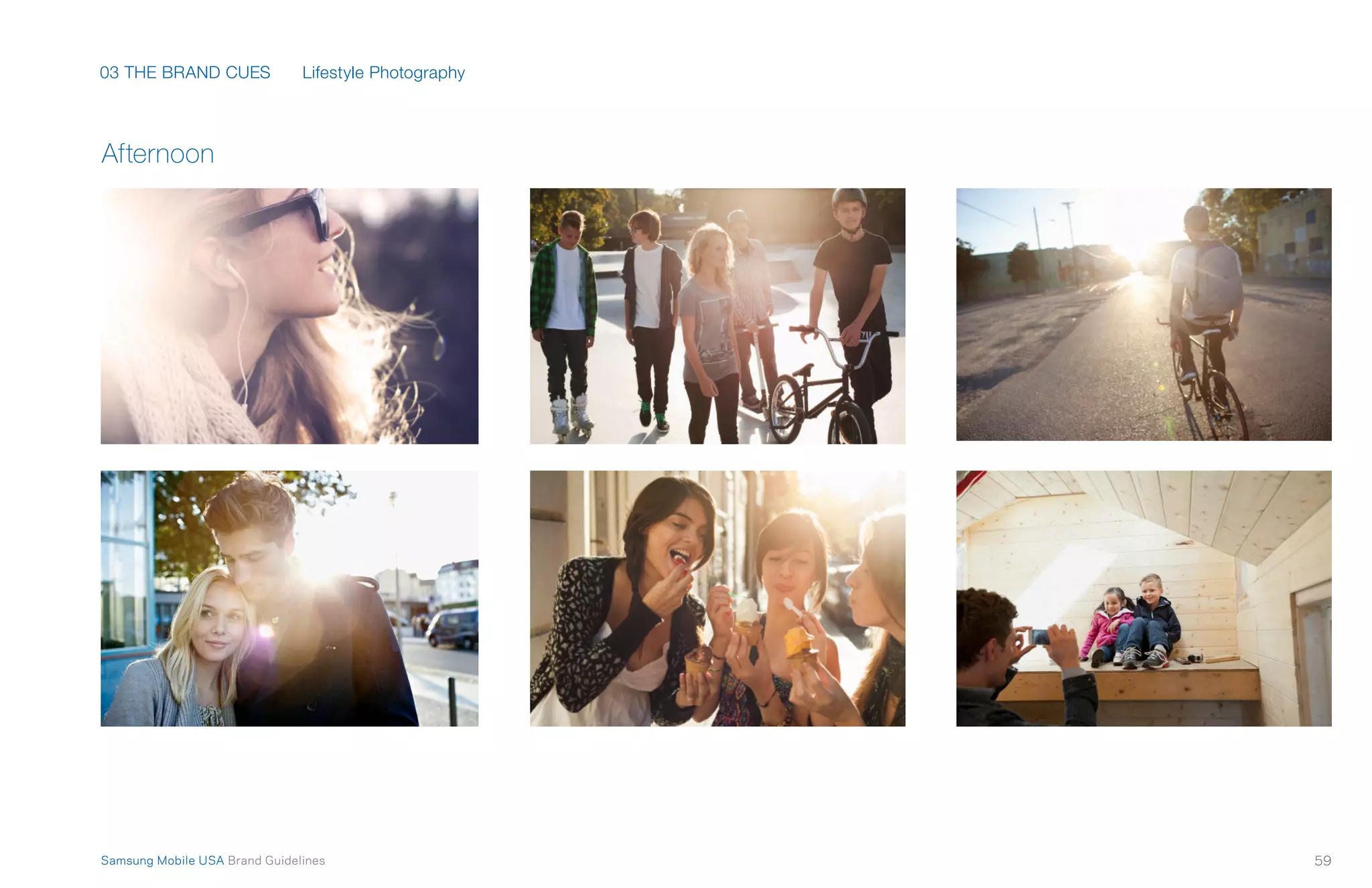 03 THE BRAND CUES
59Samsung Mobile USA Brand Guidelines
Afternoon
Lifestyle Photography
 