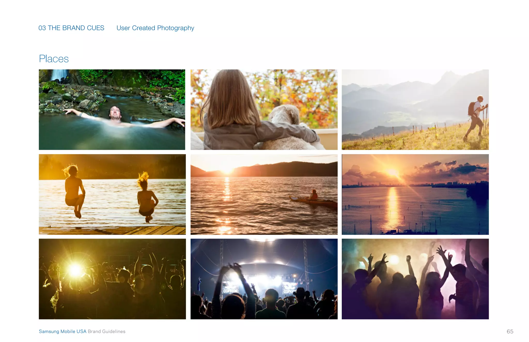 03 THE BRAND CUES
65Samsung Mobile USA Brand Guidelines
Places
User Created Photography
 