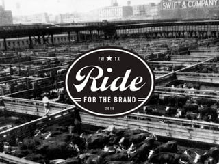 Ride For The Brand - Our Work