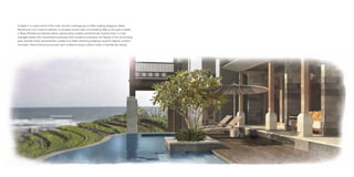 Created in a unique blend of the rustic and the contemporary by Bali’s leading designers, Waka
Residences is an inspired collection of privately owned villas surrounded by Bali as the gods created
it. Waka Residences features eleven spectacularly located, architecturally inspired villas in a fully
managed estate with unrestricted ownership. Each residence embraces the beauty of the surrounding
area; dramatic black sand beaches, verdant rice fields stretching endlessly towards majestic volcanic
mountains. Natural terracing ensures each residence enjoys endless vistas of spectacular beauty.
 