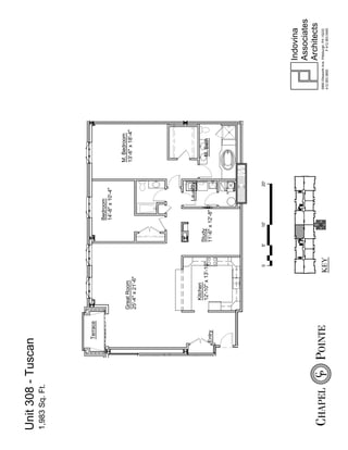 Unit 308 - Tuscan
1,983 Sq. Ft.




                 Terrace
                                                                    Bedroom
                                                                    14'-8" x 10'-4"

                                                                                            M. Bedroom
                           Great Room                                                       13'-6" x 18'-4"
                           25'-4" x 21'-6"




                                                                            Laundry
                               Kitchen
                               12'-10" x 13'-10"        Study
                                                                                              M. Bath
                Entry                                   11'-6" x 12'-8"




                                              0    5'         10'                     20'




                                                                                                                                Indovina
                                                                                                                                Associates
                                                                                                                                Architects
                                                                                                              5880 Ellsworth Ave. Pittsburgh, PA 15232
                                             KEY                                                              412.363.3800              F 412.363.0483
 