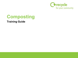 Composting
Training Guide
 