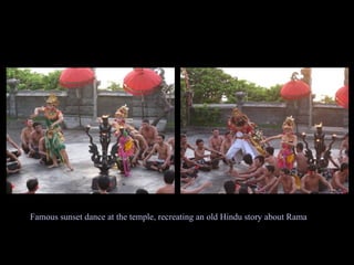 Famous sunset dance at the temple, recreating an old Hindu story about Rama 