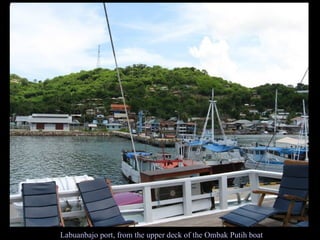 Labuanbajo port, from the upper deck of the Ombak Putih boat 