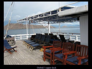 Ombak’s upper deck 