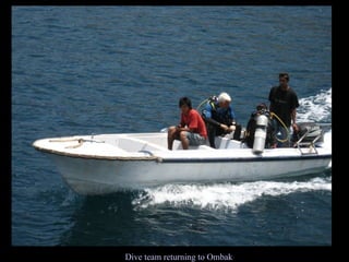 Dive team returning to Ombak 