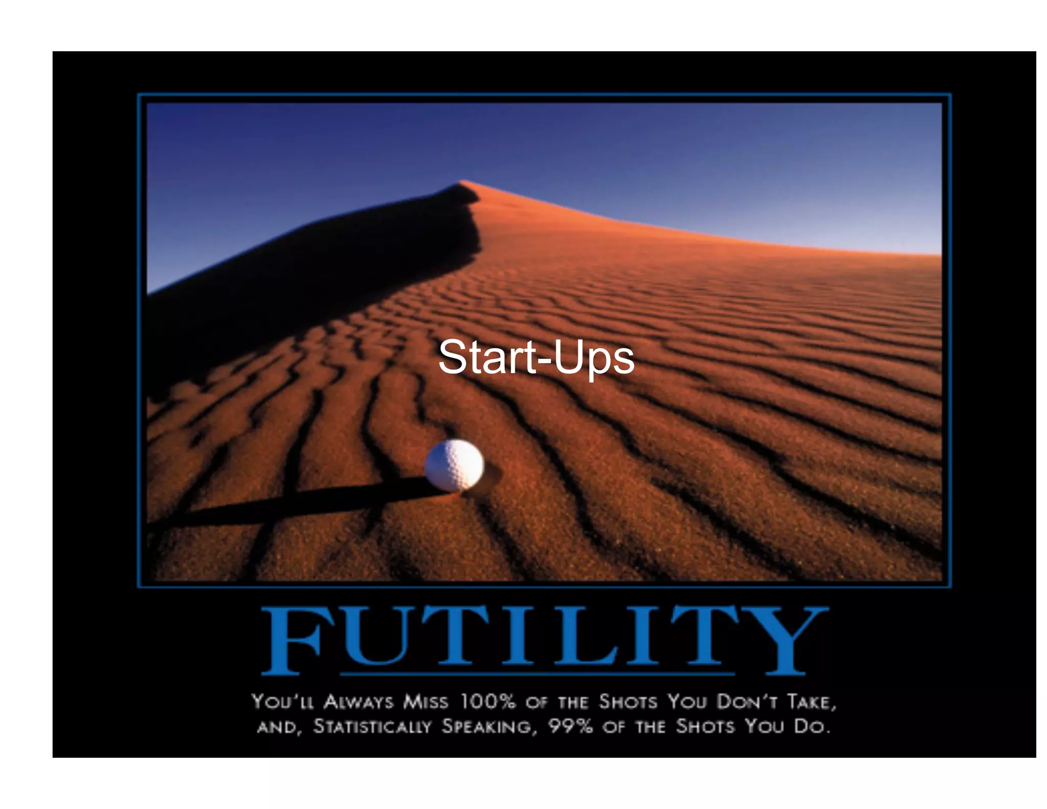 Start-Ups




            25
 