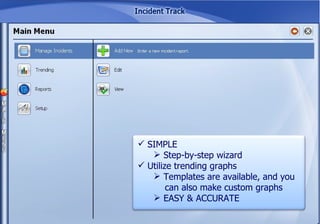 SIMPLE Step-by-step wizard Utilize trending graphs Templates are available, and you  can also make custom graphs EASY & ACCURATE 