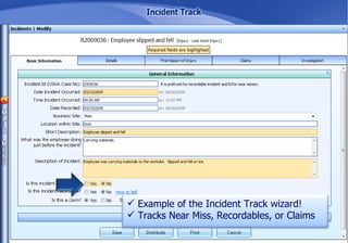 Example of the Incident Track wizard! Tracks Near Miss, Recordables, or Claims 