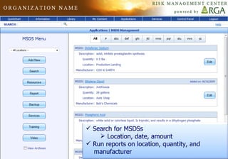 Search for MSDSs Location, date, amount Run reports on location, quantity, and  manufacturer 