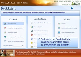 First tab is the Quickstart tab, enabling your instant access  to anywhere in the platform 