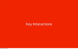 Key Interactions
quarta-feira, 28 de maio de 14
 