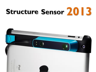 Structure Sensor 2013
 