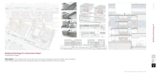 academic
Description: Once students have set out the main construction concepts by previous models, they are asked to
draw building system exhaustively, developing thereby a completely finished construction project.
Building Technology IV, Construction Project
Construction Project
BuildingTechnologyIV
Raúl González Bravo | selected work
 