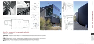 SpeedTestLaboratoryinMadridprojects
Raúl González Bravo | selected work
Description: Speed Tests Laboratory Building for the Spanish National Measurements Agency [Ministry of Industry]
Role: Author
Tasks: General drawings, structural design & analysis, façade & interior design, construction and detail drawings,
coordination with mechanical and electrical engineers, budget developement and site supervision.
Phases: Schematic design, Design Developement, Construction Documents and Site supervision.
Speed Test Laboratory in Horcajo de la Sierra [Madrid]
2008-2010 [Completed]
 