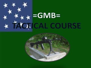 =GMB= TACTICAL COURSE 