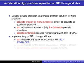 Acceleration high precision operation on GPU is a good idea



     Double-double precision is a cheap and fast solution f...