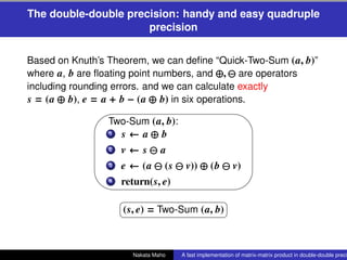 The double-double precision: handy and easy quadruple
                      precision


Based on Knuth’s Theorem, we can d...