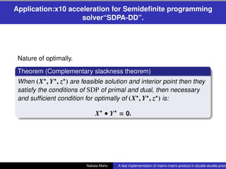 Application:x10 acceleration for Semideﬁnite programming
                    solver“SDPA-DD”.




 Nature of optimally.
 ....