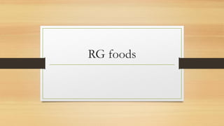 RG foods
 