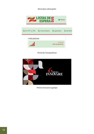 18
Municípios abrangidos
Portal da Transparência
Prêmio Innovare Logotipo
 