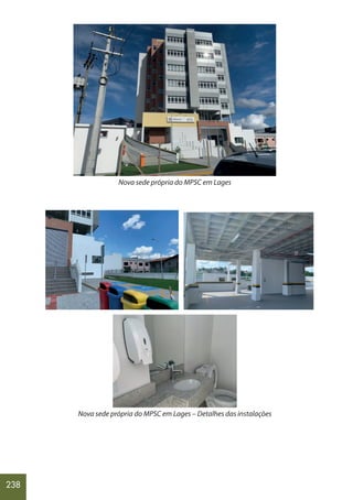 238
Nova sede própria do MPSC em Lages
Nova sede própria do MPSC em Lages – Detalhes das instalações
 