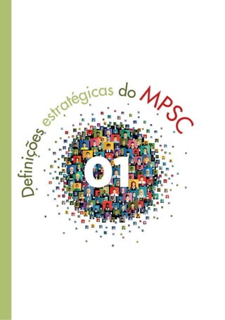 4
1. Definições Estratégicas do MPSC
 