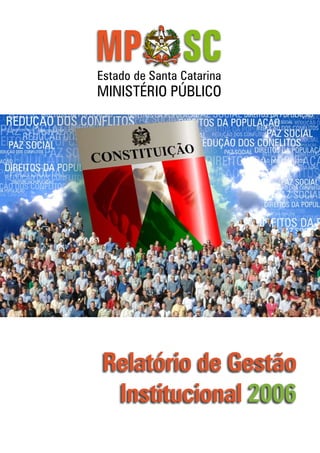 Relatório de Gestão
Institucional 2006
Estado de Santa Catarina
MINISTÉRIO PÚBLICO
 