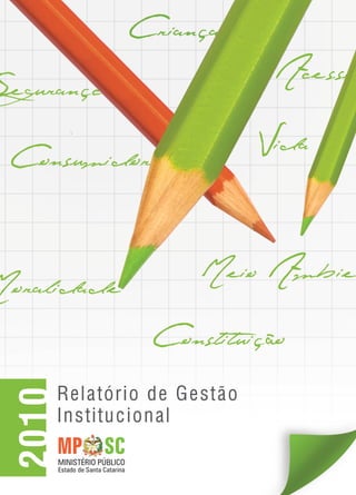 RelatóriodeGestãoInstitucional-MPSC-2010
 