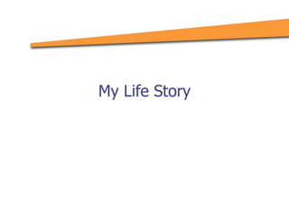 My Life Story
 