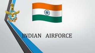 INDIAN AIRFORCE
 