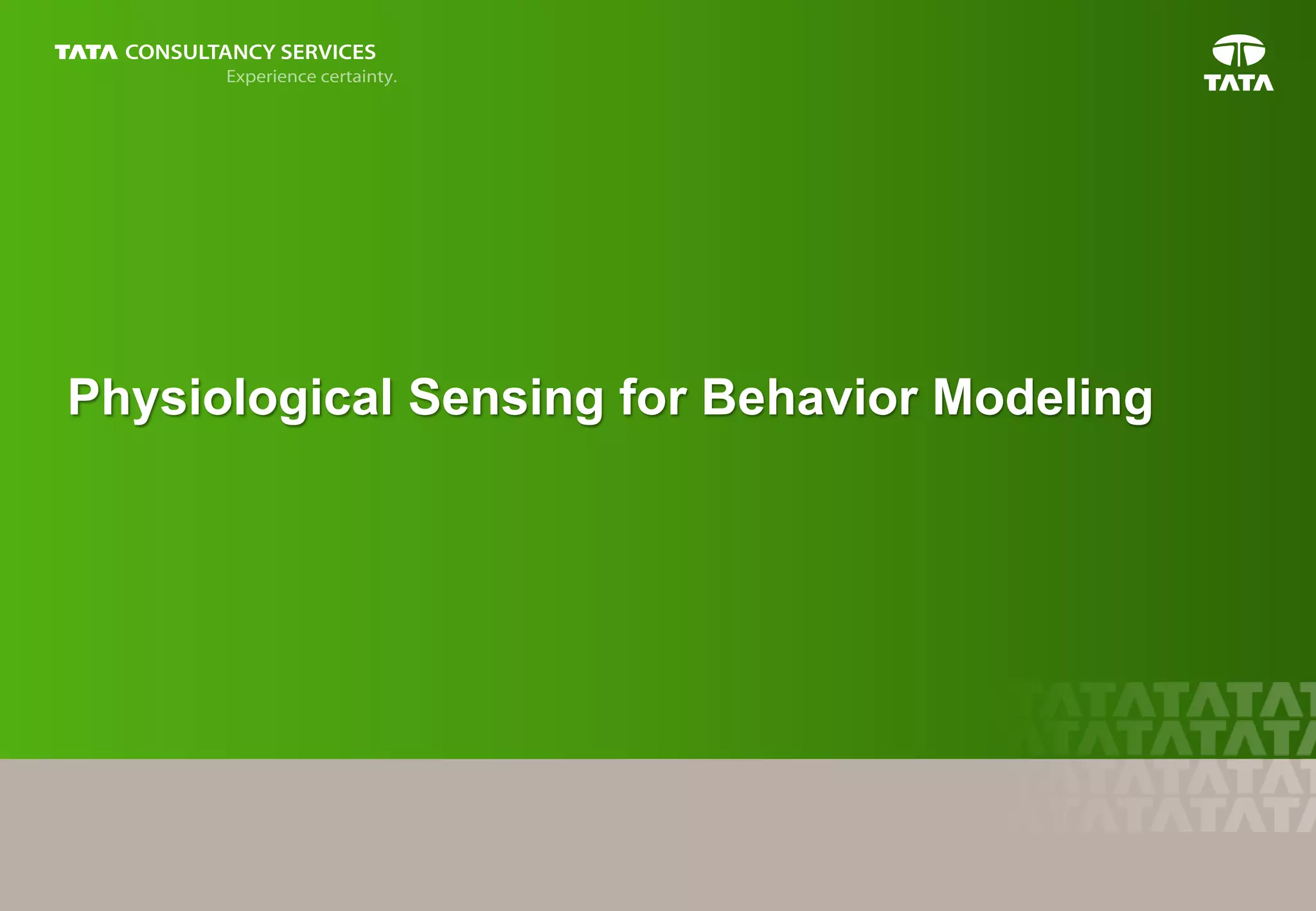 17
Physiological Sensing for Behavior Modeling
 