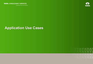 7
Click to edit Master title styleApplication Use Cases
 